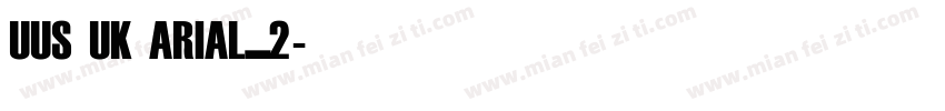 UUS UK ARIAL_2字体转换